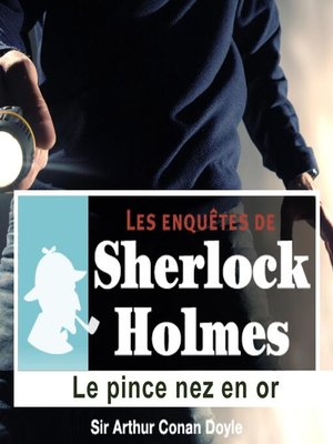 cover image of Le pince nez en or, une enquête de Sherlock Holmes